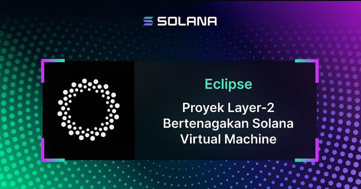 Eclipse主网即将上线：首个结合Solana与以太坊的Layer 2项目引发关注